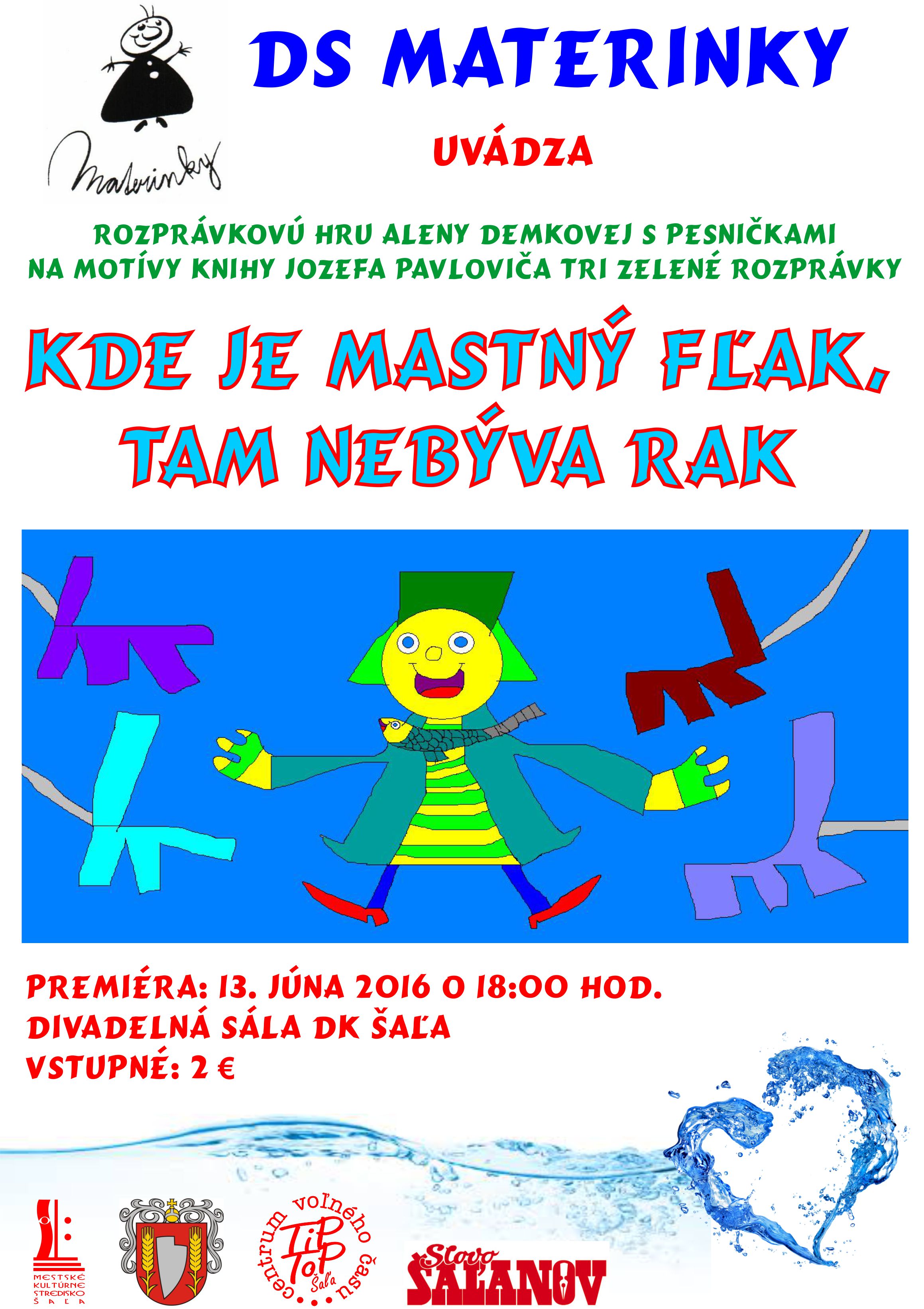 KDE JE MASTNÝ FĽAK, TAM NEBÝVA RAK